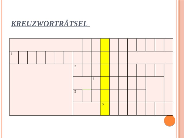 Kreuzworträtsel  2 3 5 4 6 