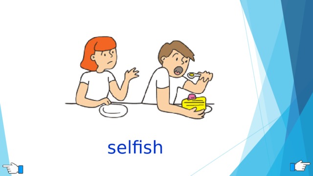 selfish  