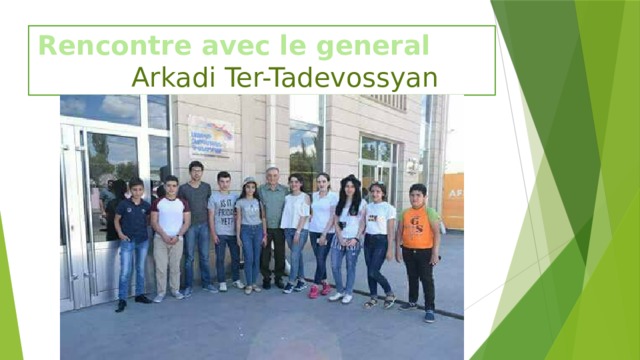 Rencontre avec le general Arkadi Ter-Tadevossyan 