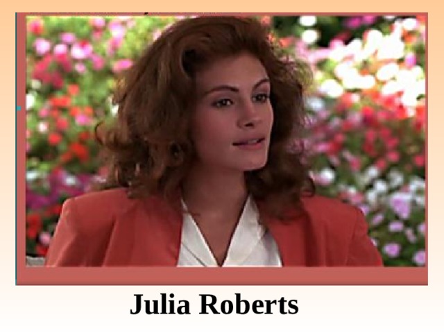 Julia Roberts  