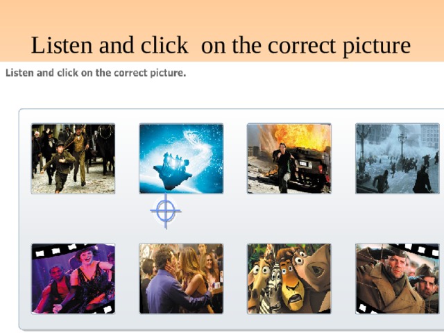 Listen and click on the correct picture 