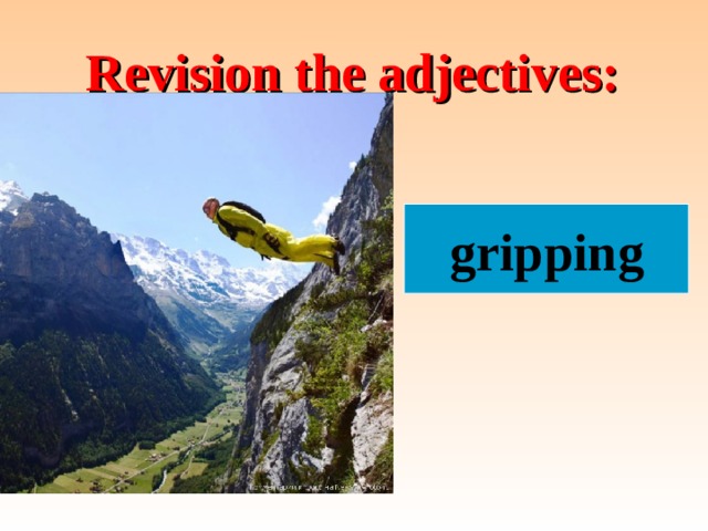 Revision the adjectives: gripping 