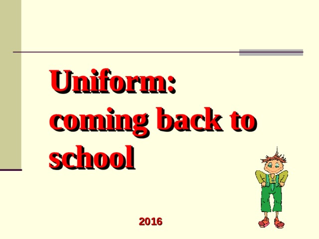 Uniform:  coming back to school 2016 