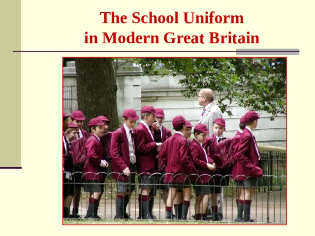 The School Uniform  in Modern Great Britain 