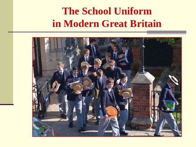 The School Uniform  in Modern Great Britain 