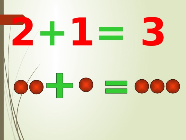 2 + 1 =  3 