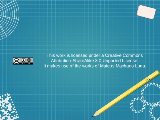 This work is licensed under a Creative Commons Attribution-ShareAlike 3.0 Unported License.  It makes use of the works of Mateus Machado Luna. 