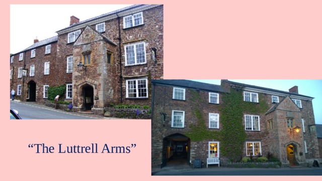 “ The Luttrell Arms” 