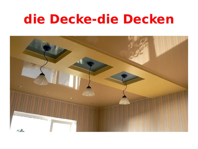 die Decke-die Decken 