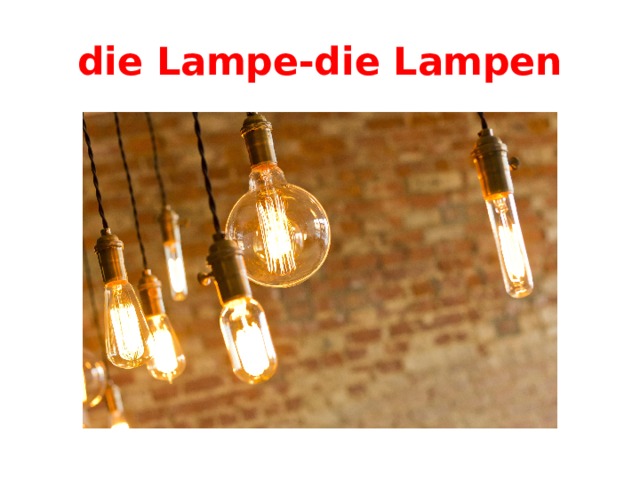 die Lampe-die Lampen 