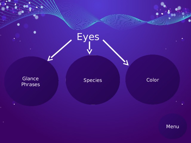  Еyes   Color Species Glance Phrases Menu 