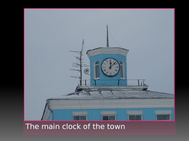 The main clock of the town 