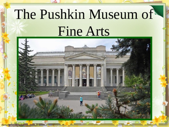 The Pushkin Museum of Fine Arts
