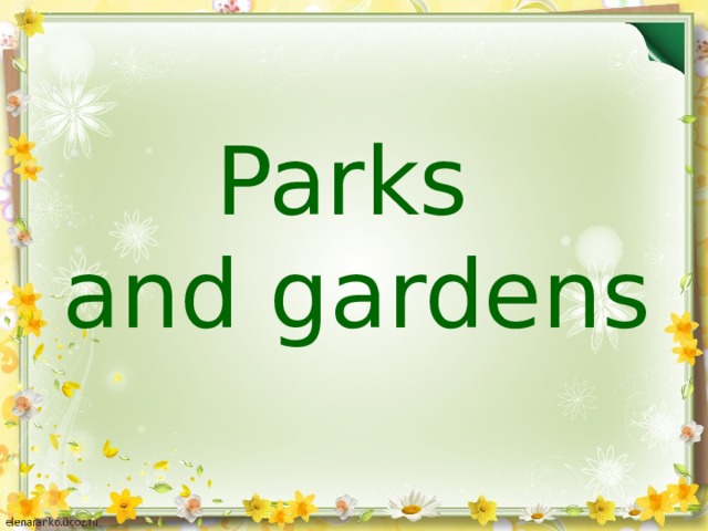 Parks and gardens