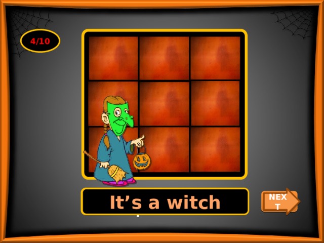 4/10 What’s the hidden picture? It’s a witch NEXT CHECK 