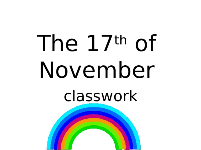 The 17 th of November classwork 