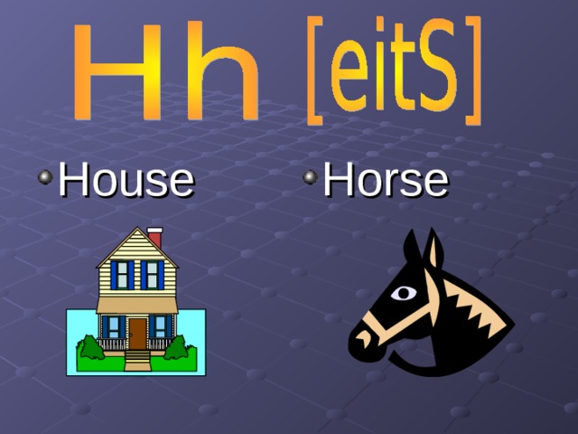 House  Horse  