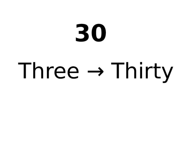 30 Three → Thirty 