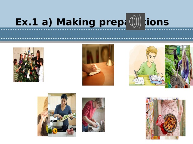 Ex.1 a) Making preparations  