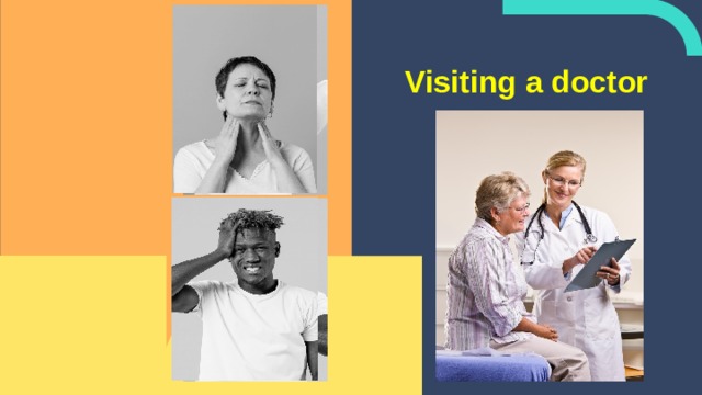 Visiting a doctor 