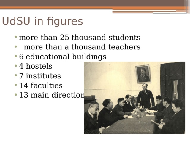 UdSU in figures more than 25 thousand students  more than a thousand teachers 6 educational buildings 4 hostels 7 institutes 14 faculties 13 main directions 