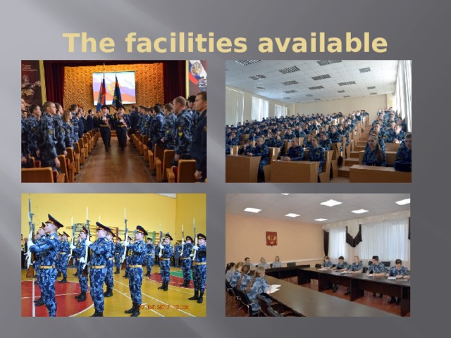 The facilities available 