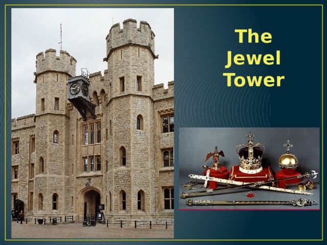 Jewel tower. Tower перевод. Jewel Tower для туристов на англи. Jewel Tower на английском кратко.