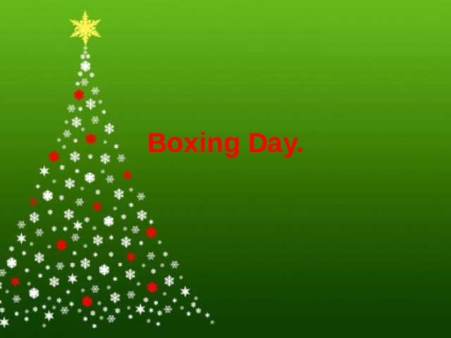 Boxing Day. 