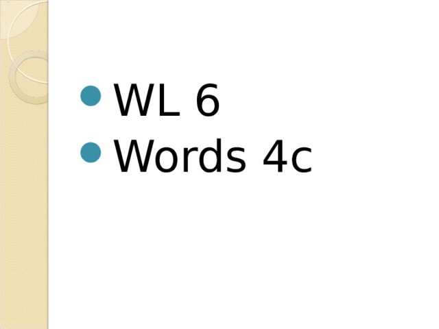 WL 6 Words 4c 