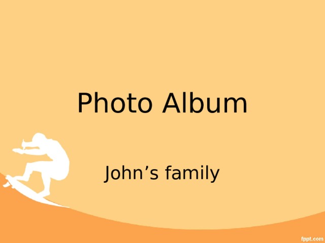 Photo Album John’s family 