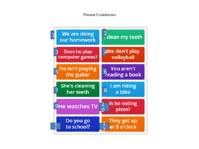  Present Continuous   2 1 3 4 5 6 8 7 9 10 11 12 