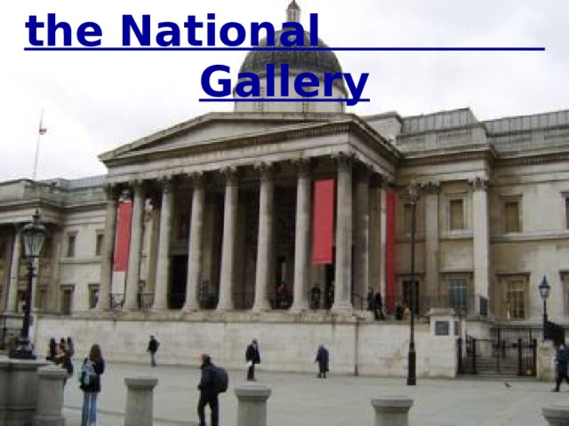 the National Gallery 