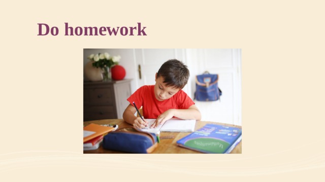 Do homework 