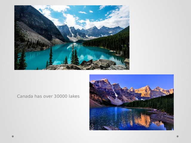 r Canada has over 30000 lakes 