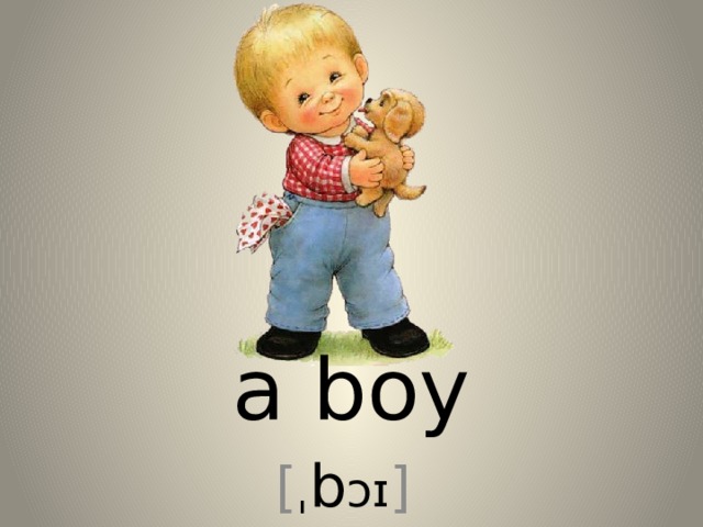 a boy [ ˌ b ɔɪ ] 