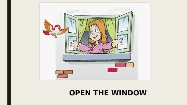OPEN THE WINDOW 