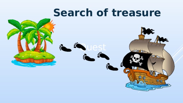 Search of treasure Quest 