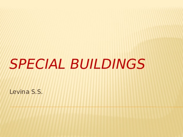 Special buildings Levina S.S. 