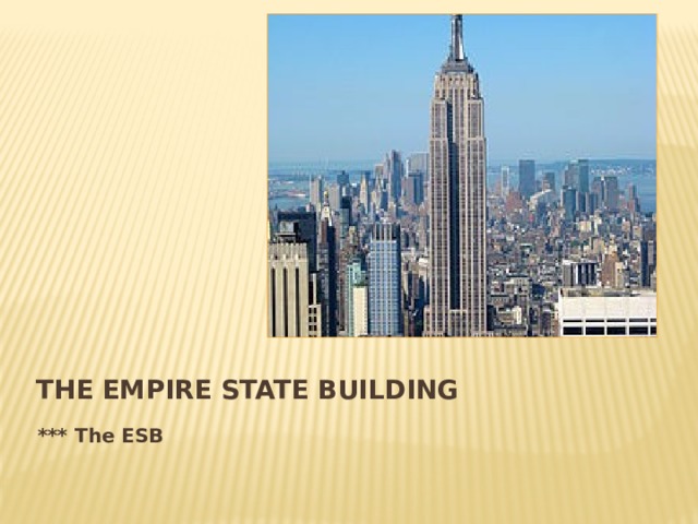 The empire State Building *** The ESB 