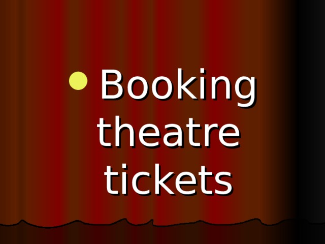 Booking theatre tickets 