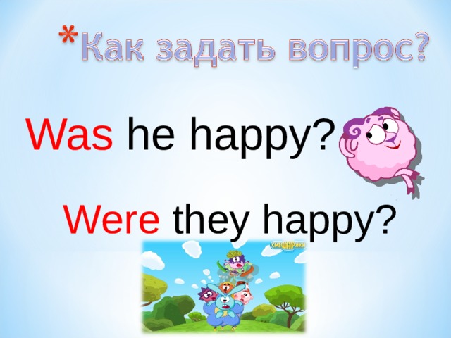 Was he happy? Were they happy? 