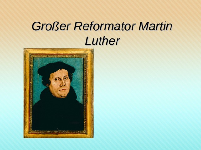 Großer Reformator Martin Luther 