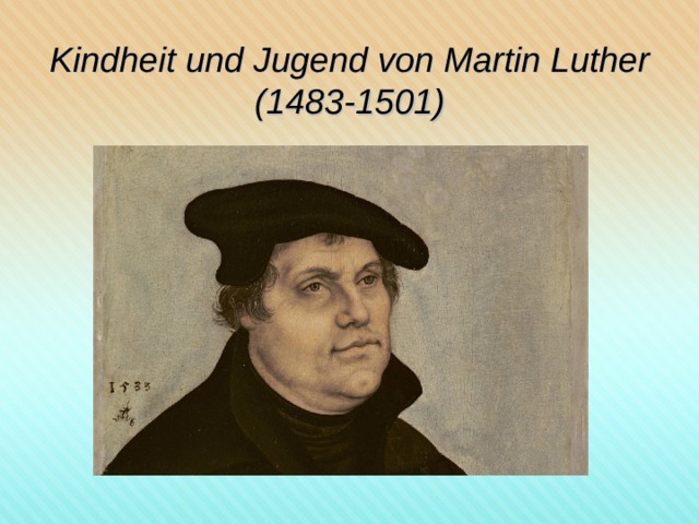 Kindheit und Jugend von Martin Luther (1483-1501) 