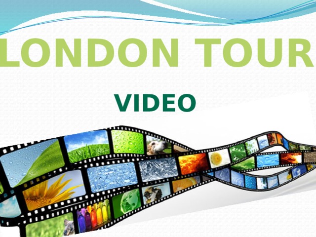 LONDON TOUR VIDEO 
