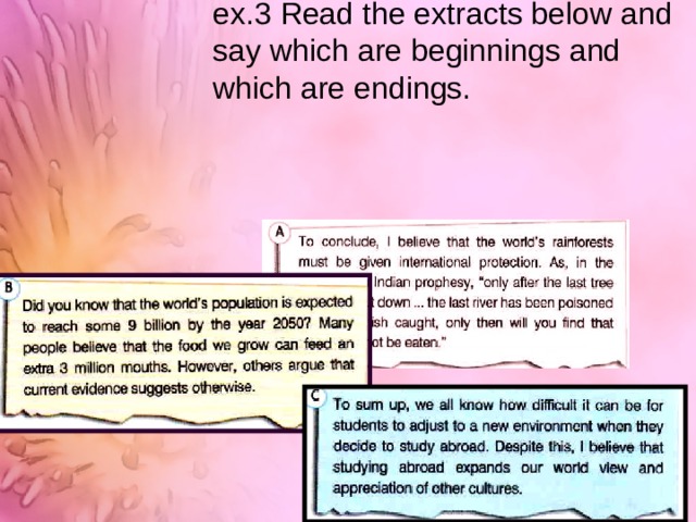     ex.3 Read the extracts below and say which are beginnings and which are endings. 