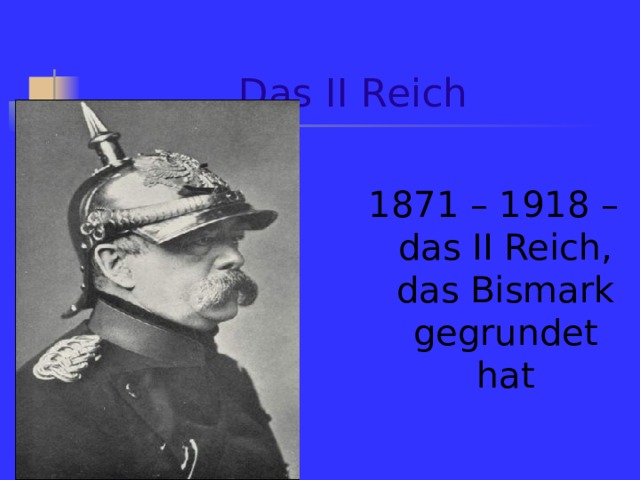 Das II Reich 1871 – 1918 – das II Reich, das Bismark gegrundet hat
