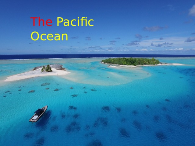 The Pacific Ocean 