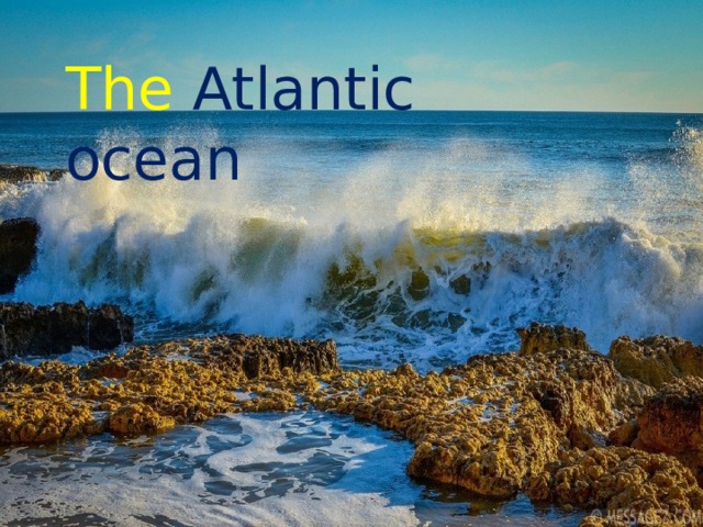 The  Atlantic ocean 