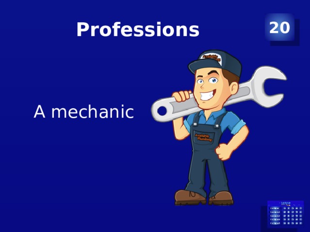 Professions 20 A mechanic 