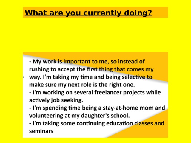 What are you currently doing? 